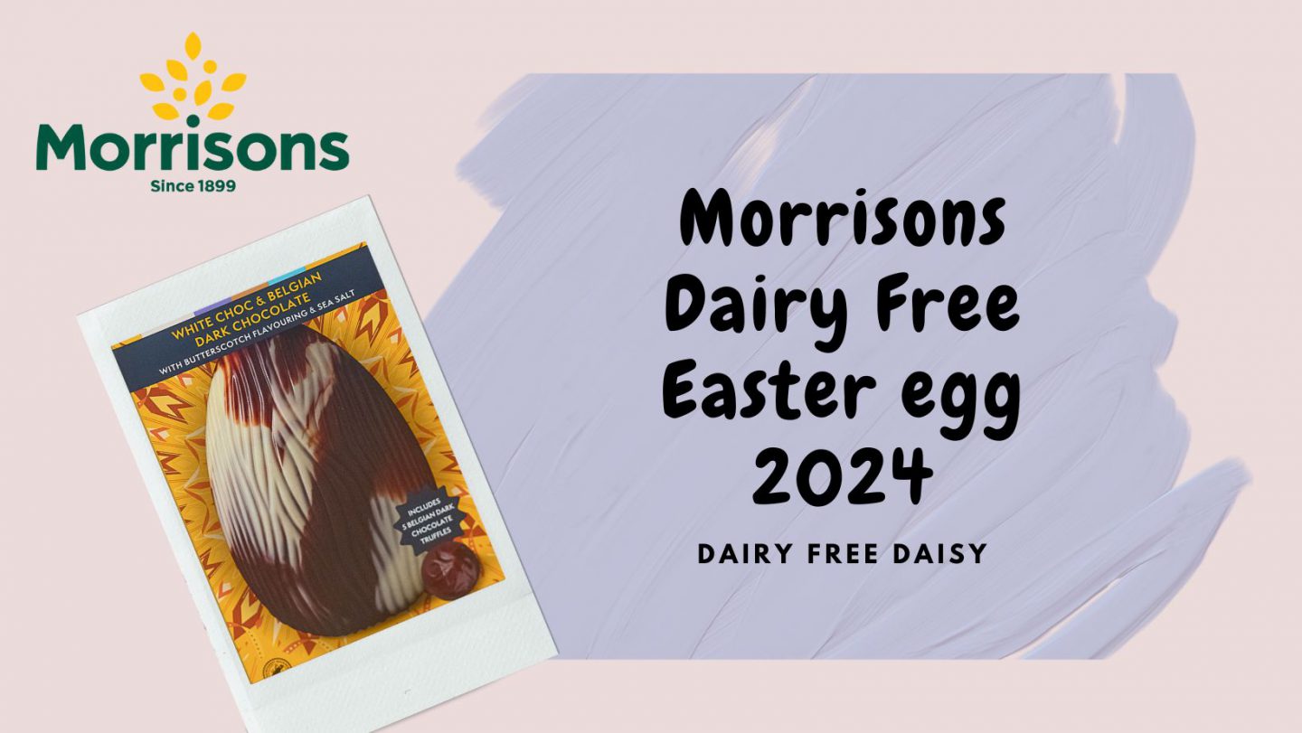 Morrisons Dairy Free Easter egg 2024 Dairy Free Daisy