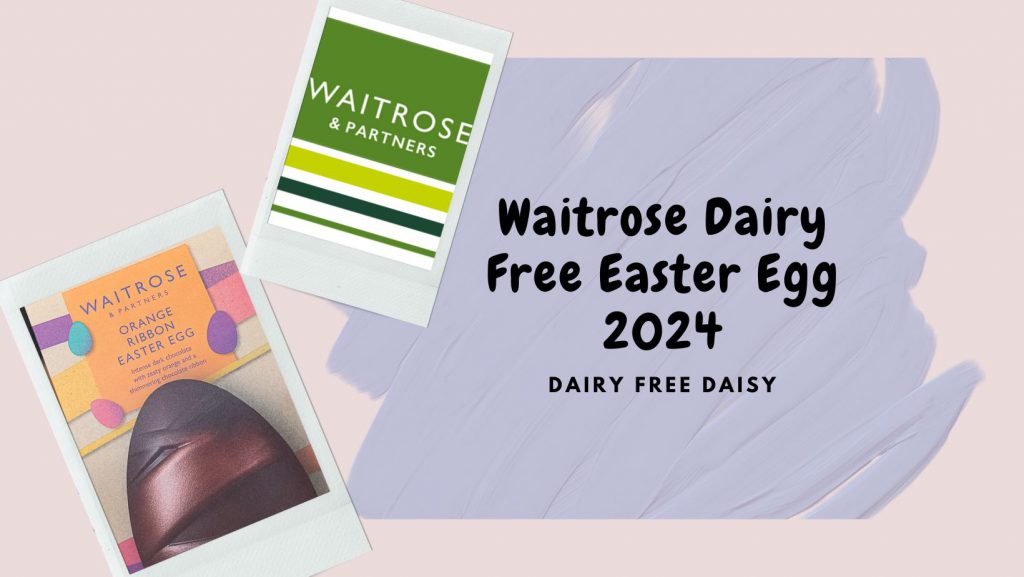 Waitrose Dairy Free Easter egg 2024 Dairy Free Daisy